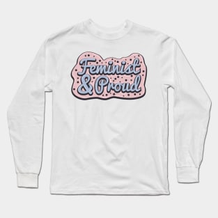 Feminist and Proud Girlpower Long Sleeve T-Shirt